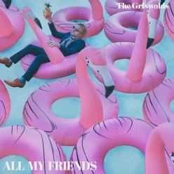 The Griswolds - ALL MY FRIENDS